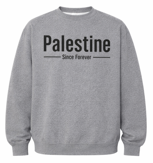 Palestine Since Forever Crewneck
